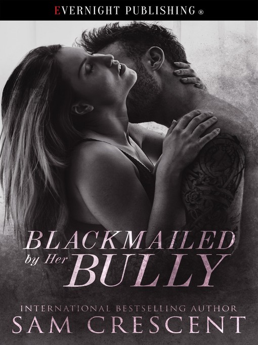 Title details for Blackmailed by Her Bully by Sam Crescent - Available